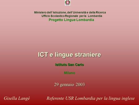 ICT e lingue straniere 29 gennaio 2003 Gisella Langé