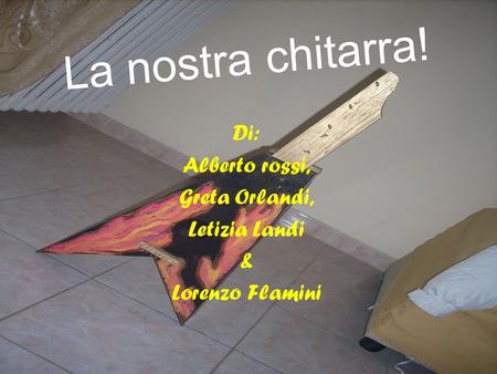 Di: Alberto rossi, Greta Orlandi, Letizia Landi & Lorenzo Flamini