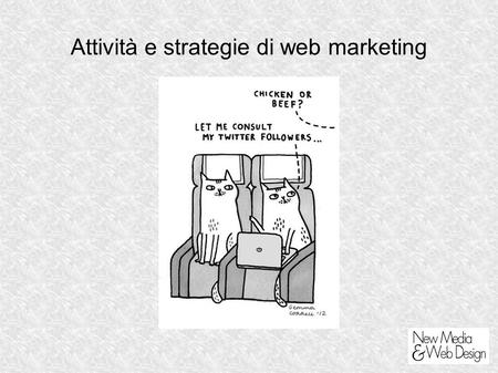 Attività e strategie di web marketing. Fate clic per aggiungere un titolo.
