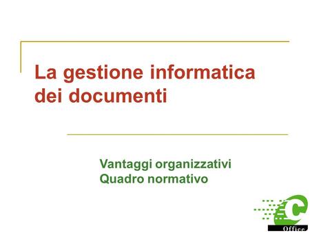 La gestione informatica dei documenti