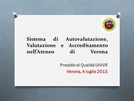Presidio di Qualità UNIVR Verona, 4 luglio 2013