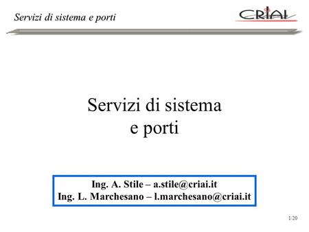 Servizi di sistema e porti Ing. A. Stile – Ing. L. Marchesano – 1/20.