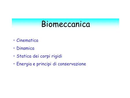 Biomeccanica Cinematica Dinamica Statica dei corpi rigidi