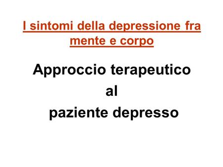 I sintomi della depressione fra mente e corpo