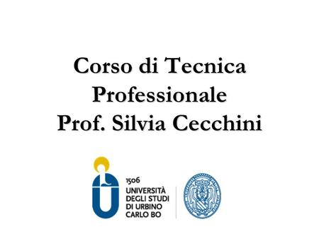 Corso di Tecnica Professionale Prof. Silvia Cecchini