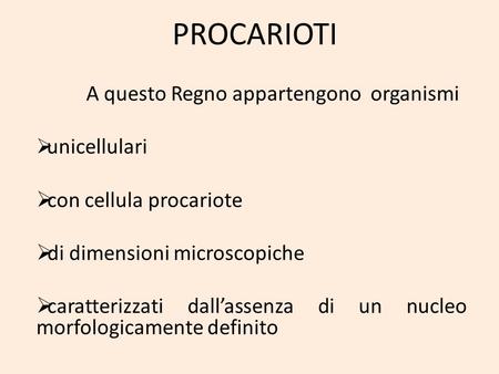 PROCARIOTI unicellulari con cellula procariote