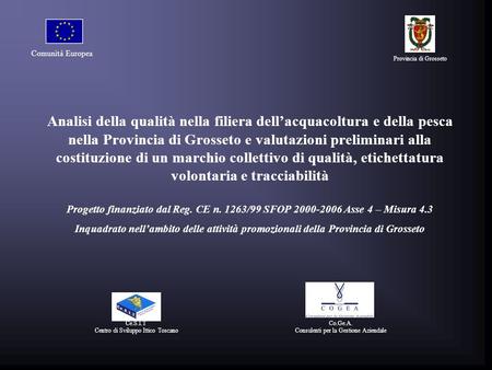 Analisi della qualità nella filiera dellacquacoltura e della pesca nella Provincia di Grosseto e valutazioni preliminari alla costituzione di un marchio.
