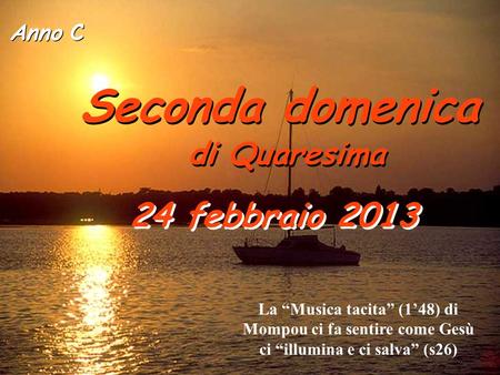 Seconda domenica di Quaresima 24 febbraio 2013