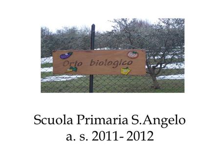 Scuola Primaria S.Angelo a. s. 2011- 2012. Dopo aver ascoltato i suggerimenti dellesperta, la nostra maestra, iniziamo a piantare.