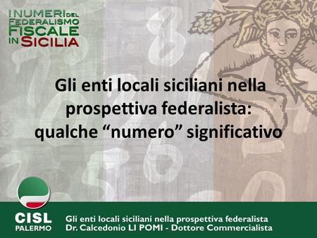 Gli enti locali siciliani nella prospettiva federalista: qualche numero significativo.
