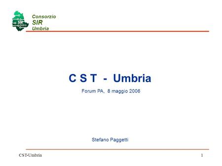 CST-Umbria1 Stefano Paggetti Consorzio SIR Umbria Forum PA, 8 maggio 2006.