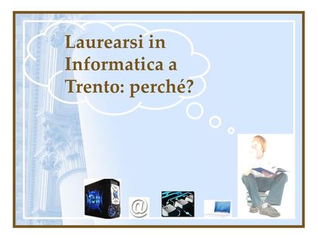 Laurearsi in Informatica a Trento: perché?
