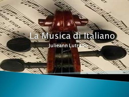 La Musica di Italiano Julieann Lutrario.