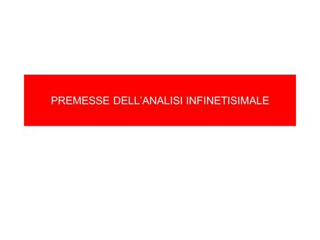 PREMESSE DELL’ANALISI INFINETISIMALE