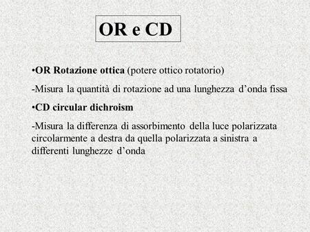 OR e CD OR Rotazione ottica (potere ottico rotatorio)