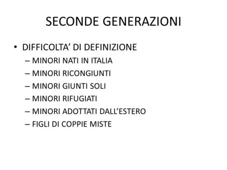 SECONDE GENERAZIONI DIFFICOLTA’ DI DEFINIZIONE MINORI NATI IN ITALIA
