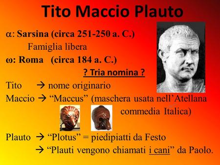 Tito Maccio Plauto a: Sarsina (circa a. C.) Famiglia libera