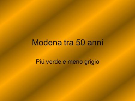 Modena tra 50 anni Piú verde e meno grigio. Da cosí