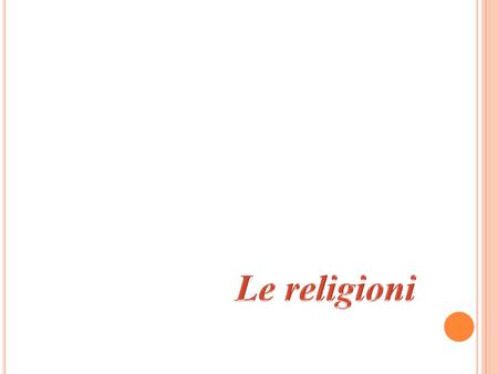 Le religioni.