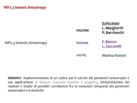 WP2.3 Seismic Anisotropy D.Piccinini L. Margheriti P. Baccheschi