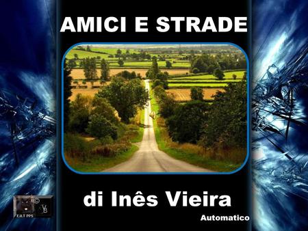 AMICI E STRADE di Inês Vieira Automatico.