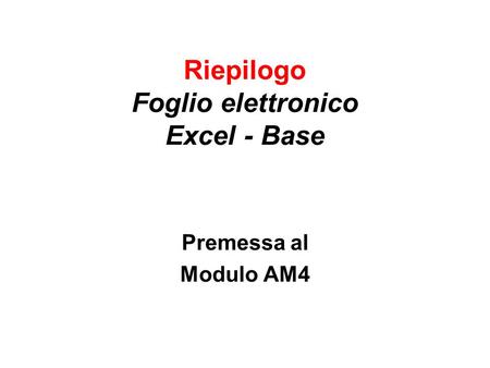 Riepilogo Foglio elettronico Excel - Base