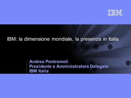 IBM: la dimensione mondiale, la presenza in Italia