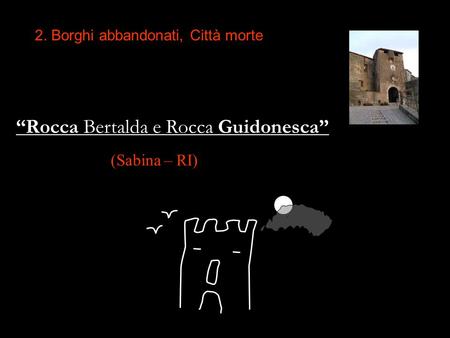 “Rocca Bertalda e Rocca Guidonesca”
