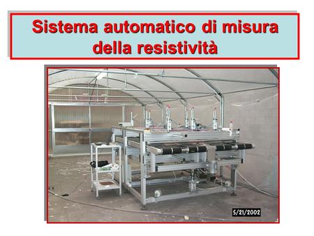 Sistema automatico di misura della resistività. QC HPL Gennaio – Novembre 2004.