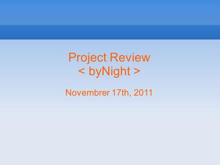 Project Review Novembrer 17th, 2011. Project Review Agenda: Project goals User stories – use cases – scenarios Project plan summary Status as of November.