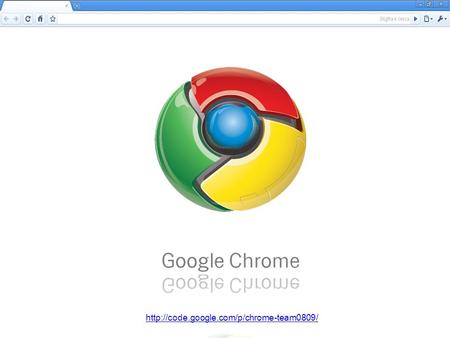 Google Chrome Obiettivo: re-ingegnerizzare Google Chrome Per l introduzione di nuove funzionalità Per favorire.