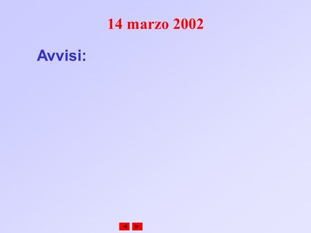 14 marzo 2002 Avvisi:.