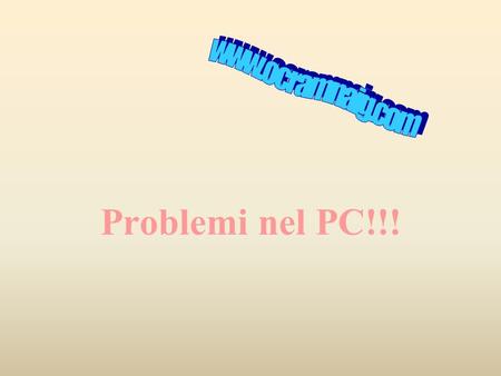 Www.ocramnaig.com Problemi nel PC!!!.