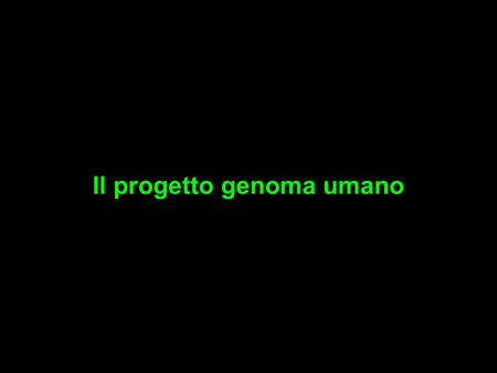 Il progetto genoma umano