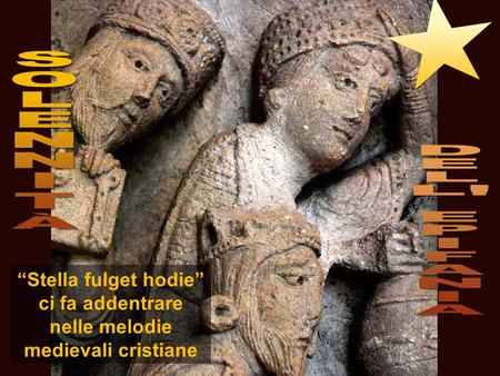 Stella fulget hodie ci fa addentrare nelle melodie medievali cristiane.