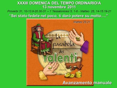 Avanzamento manuale XXXIII DOMENICA DEL TEMPO ORDINARIO/A