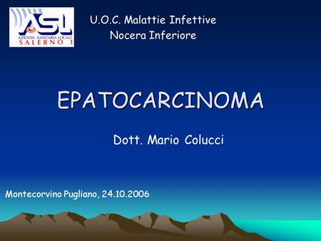 EPATOCARCINOMA Dott. Mario Colucci U.O.C. Malattie Infettive