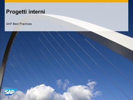 Progetti interni SAP Best Practices. ©2011 SAP AG. All rights reserved.2 Finalità, vantaggi e passi fondamentali del processo Finalità Ogni azienda di.
