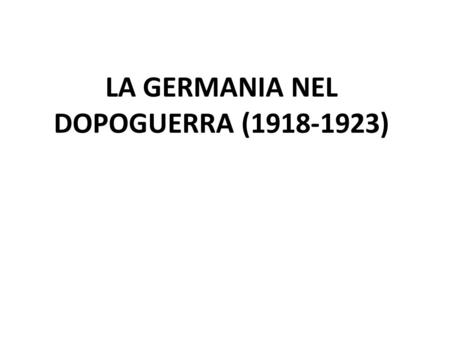 LA GERMANIA NEL DOPOGUERRA ( )