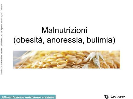 Malnutrizioni (obesità, anoressia, bulimia)