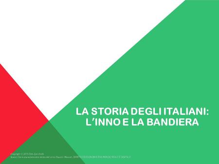 LA STORIA DEGLI ITALIANI: L’INNO E LA BANDIERA