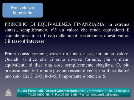 Studio Fontanelli - Dottori Commercialisti Via IV Novembre 9, 40123 Bologna, Tel.051/602.15.17, Fax.051/042.06.47   Equivalenza.
