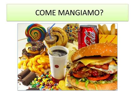 COME MANGIAMO?.