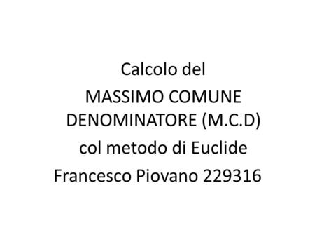 MASSIMO COMUNE DENOMINATORE (M.C.D)