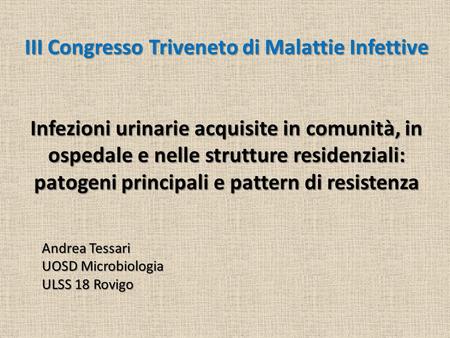 Andrea Tessari UOSD Microbiologia ULSS 18 Rovigo.