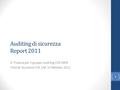 Auditing di sicurezza Report 2011 O. Pinazza per il gruppo Auditing CCR-INFN Tutorial Sicurezza CCR, LNF 15 febbraio 2012 1.