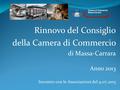 Rinnovo del Consiglio della Camera di Commercio di Massa-Carrara Anno 2013 Incontro con le Associazioni del 9.07.2013.