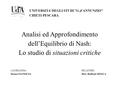 Analisi ed Approfondimento dell’Equilibrio di Nash: Lo studio di situazioni critiche UNIVERSITA' DEGLI STUDI G.d'ANNUNZIO CHIETI-PESCARA LAUREANDA: Ileana.