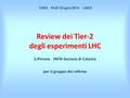 Review dei Tier-2 degli esperimenti LHC S.Pirrone INFN-Sezione di Catania per il gruppo dei referee CNS3 18-20 Giugno 2014 LNGS.
