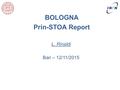 BOLOGNA Prin-STOA Report L. Rinaldi Bari – 12/11/2015.
